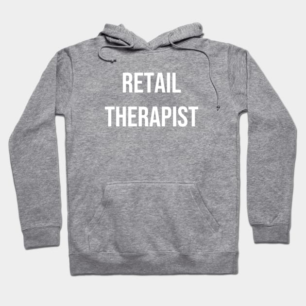 Retail Therapist Hoodie by jesso